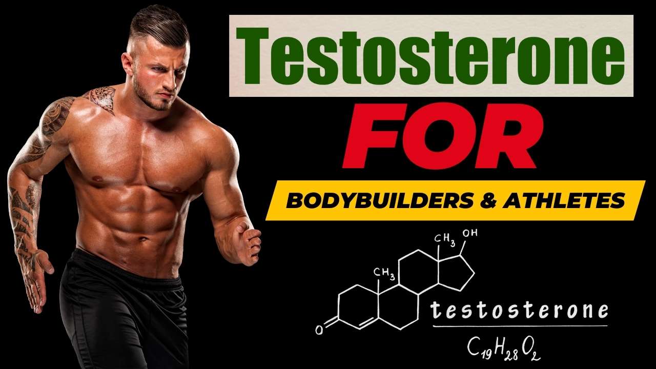 Testosterone For Bodybuilders & Athletics